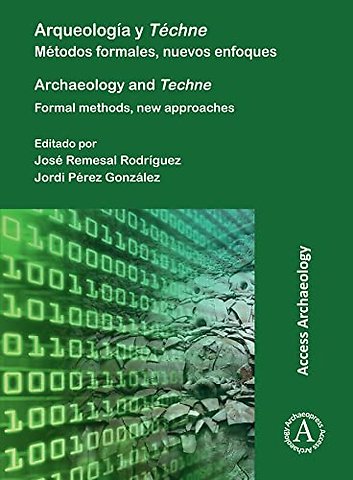 Arqueologia y Techne: Metodos formales, nuevos enfoques