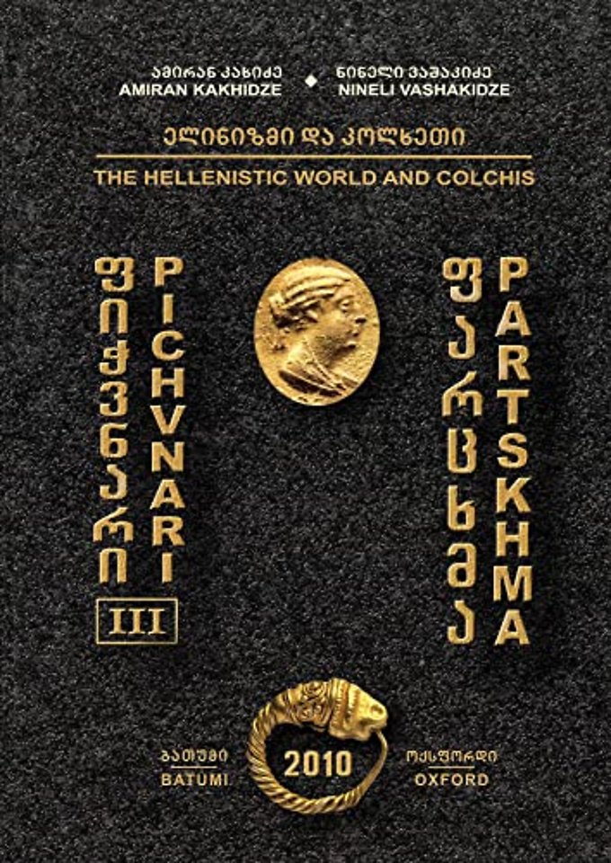 Pichvnari III: The Hellenistic World and Colchis