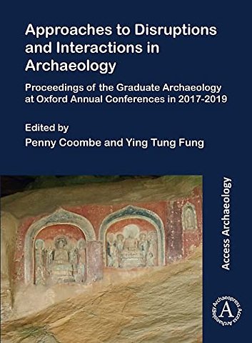 Approaches to Disruptions and Interactions in Archaeology