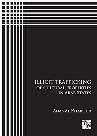 Illicit Trafficking of Cultural Properties in Arab States