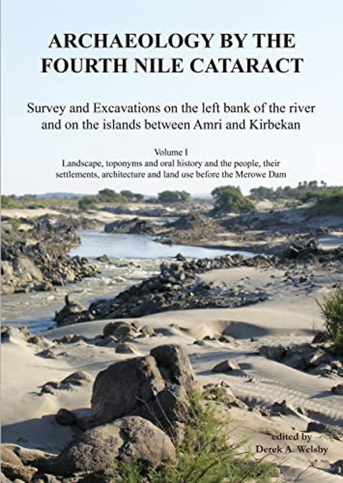 Archaeology by the Fourth Nile Cataract: Survey and Excavations on the left bank of the river and on the islands between Amri and Kirbekan, Volume I