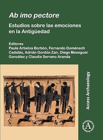 Ab imo pectore: Estudios sobre las emociones en la Antiguedad
