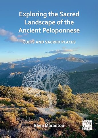 Exploring the Sacred Landscape of the Ancient Peloponnese