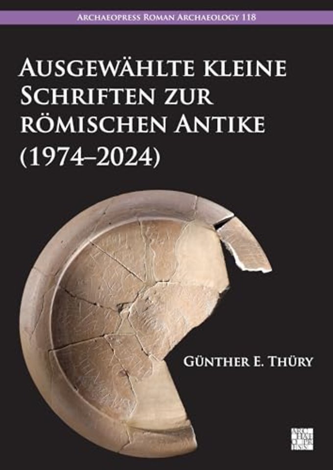Ausgewahlte Kleine Schriften Zur Romischen Antike (1974-2024)