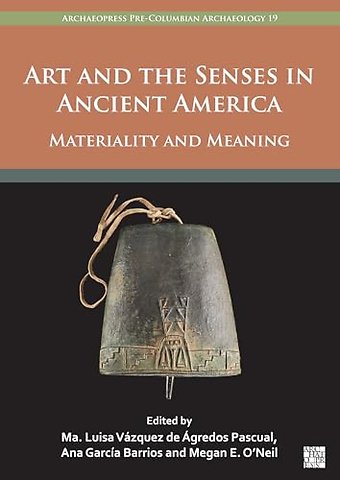 Art and the Senses in Ancient America