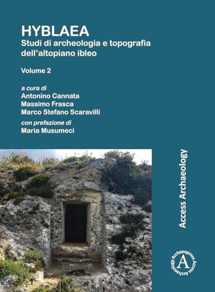 Hyblaea: Studi di archeologia e topografia dell’altopiano ibleo. Volume 2