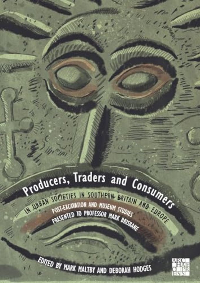 Producers, Traders and Consumers in Urban Societies in Southern Britain and Europe