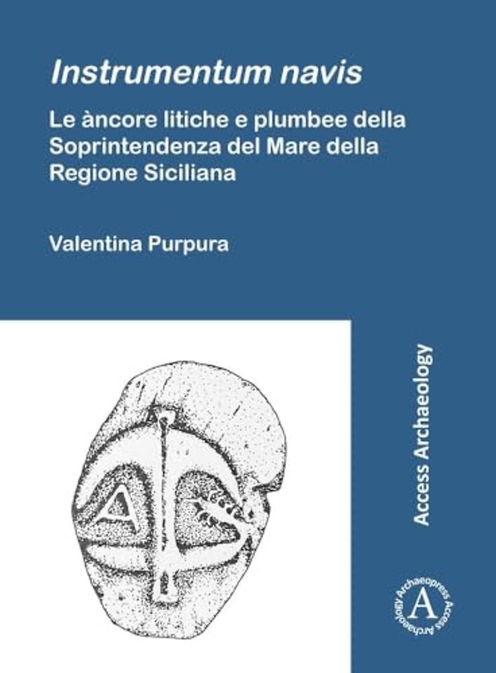 Instrumentum navis. Le ancore litiche e plumbee della Soprintendenza del Mare della Regione Siciliana