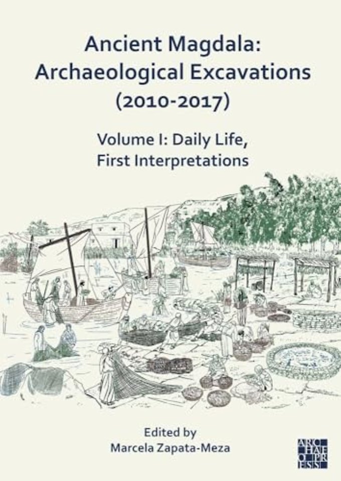 Ancient Magdala: Archaeological Excavations (2010-2017)