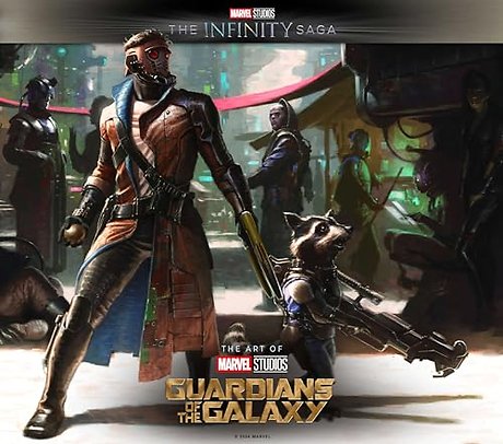 Marvel Studios' The Infinity Saga - Guardians of the Galaxy: The Art of the Movie