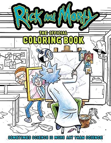 Rick and Morty: Sometimes Science Is More Art Than Science: The Official Colouring Book