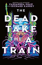 The Carrion City - The Dead Take the A-Train