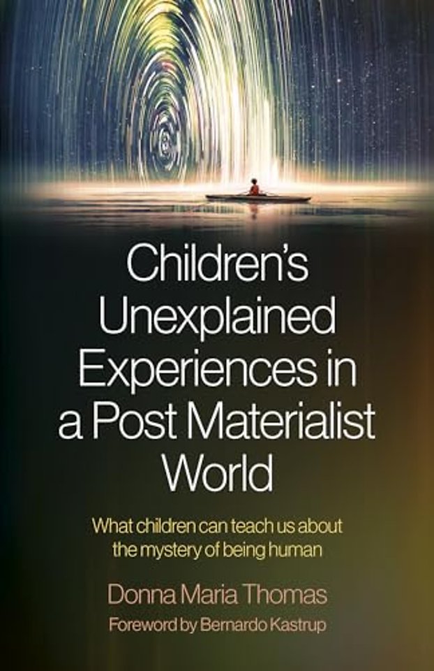 Children's Unexplained Experiences in a Post Materialist World