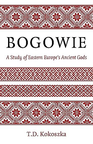 Bogowie: A Study of Eastern Europe's Ancient Gods