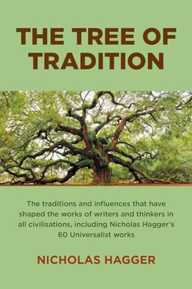 Tree of Tradition, The – The traditions and influences that have shaped the works of writers and thinkers in all civilisations, including Nicho