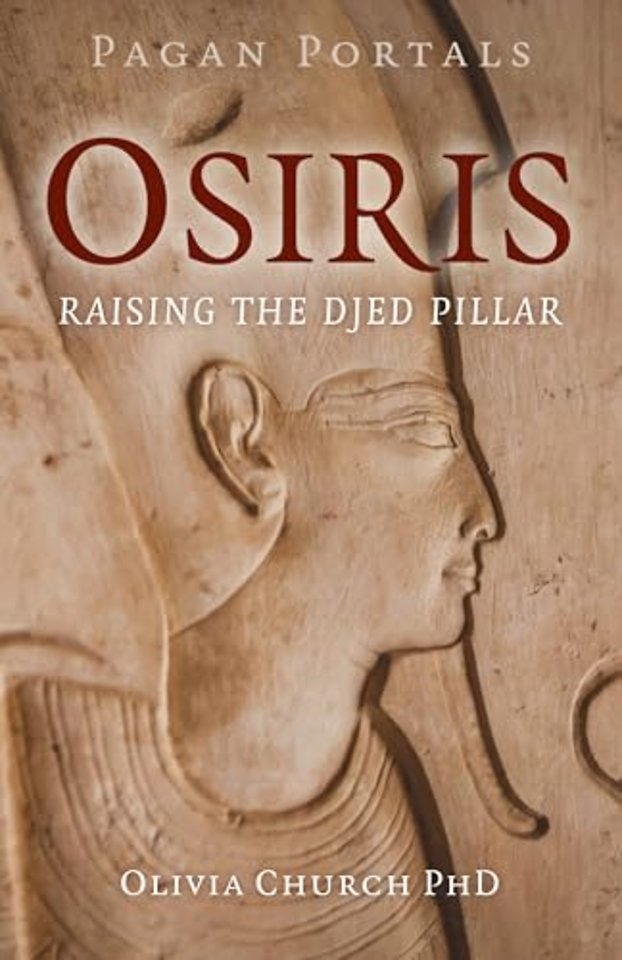 Pagan Portals – Osiris – Raising the Djed Pillar