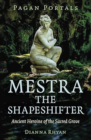Pagan Portals - Mestra the Shapeshifter