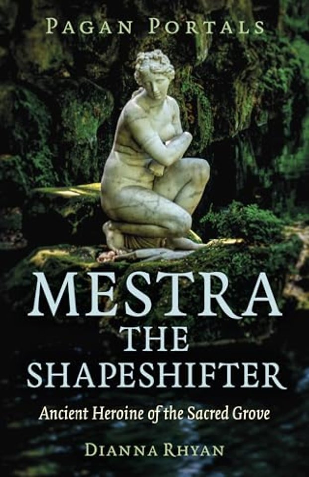 Pagan Portals - Mestra the Shapeshifter