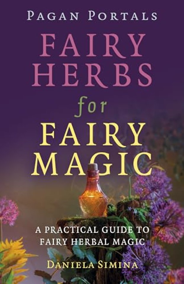 Pagan Portals - Fairy Herbs for Fairy Magic