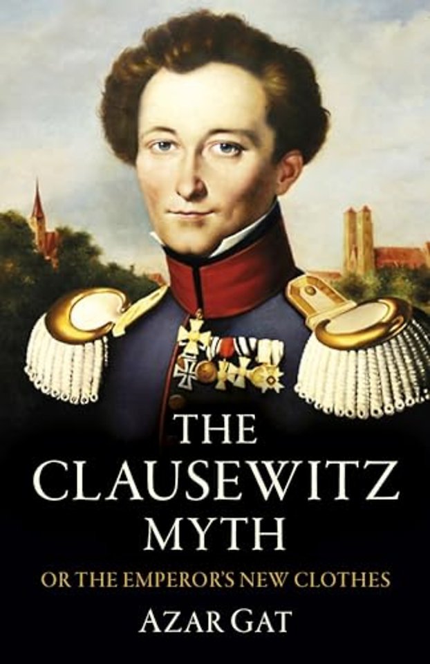 The Clausewitz Myth