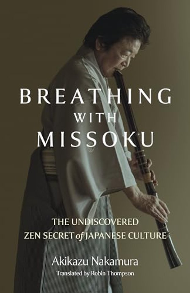 Breathing with Missoku – The Undiscovered Zen Secret of Japanese Culture
