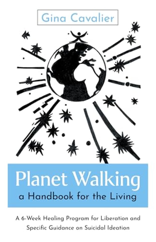 Planet Walking, a Handbook for the Living