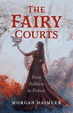 Fairy Courts, The – From Folklore to Fiction