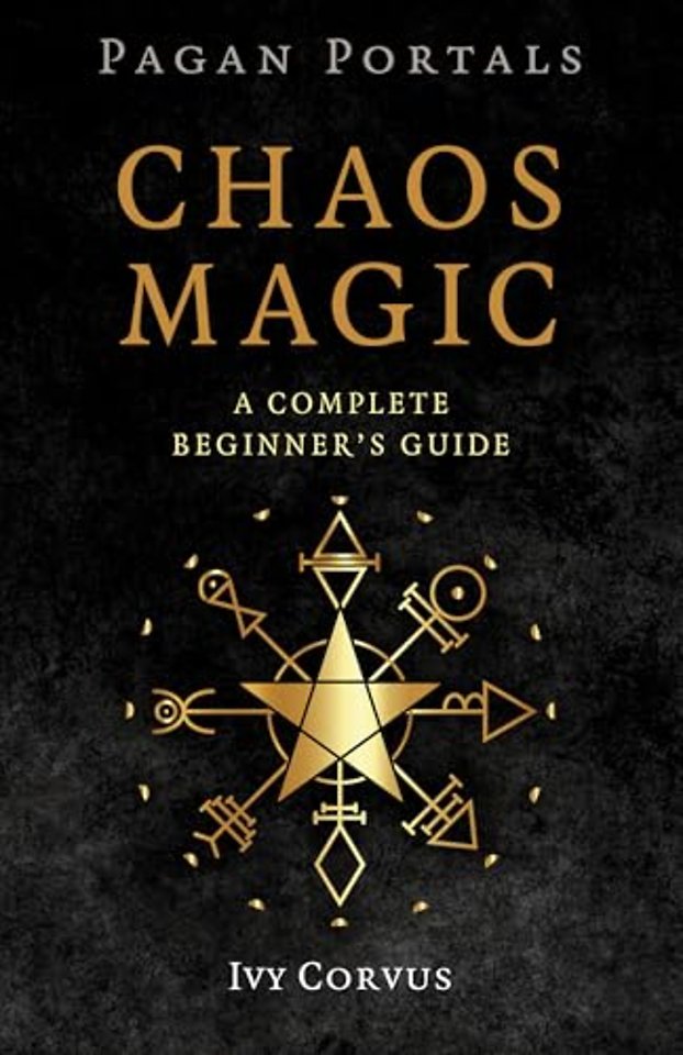 Pagan Portals – Chaos Magic – A Complete Beginner`s Guide