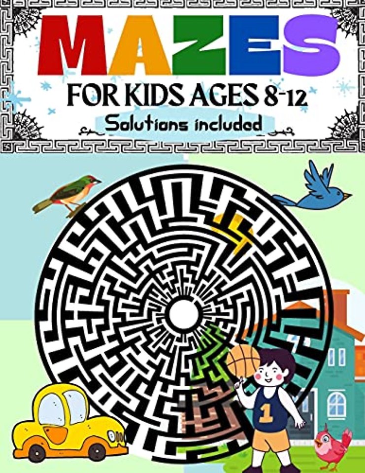Mazes for Kids Ages 8-12 Solutions Included