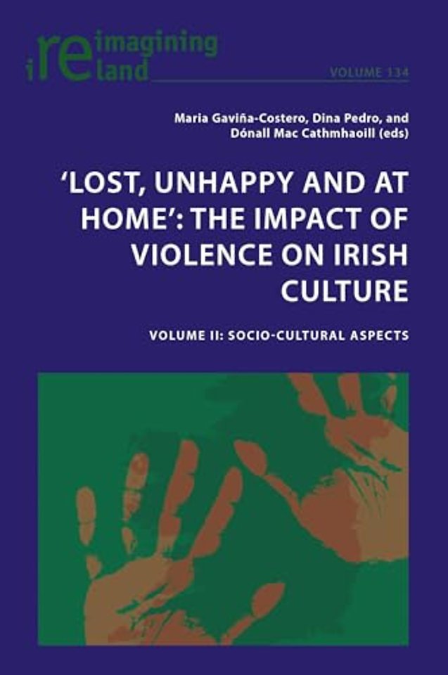 ‘Lost, Unhappy and at Home’: The Impact of Violence on Irish Culture