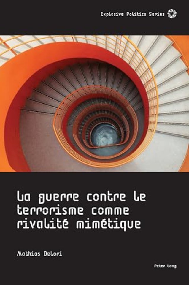 La Guerre Contre Le Terrorisme Comme Rivalite Mimetique