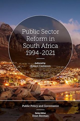 Public Sector Reform in South Africa 1994–2021