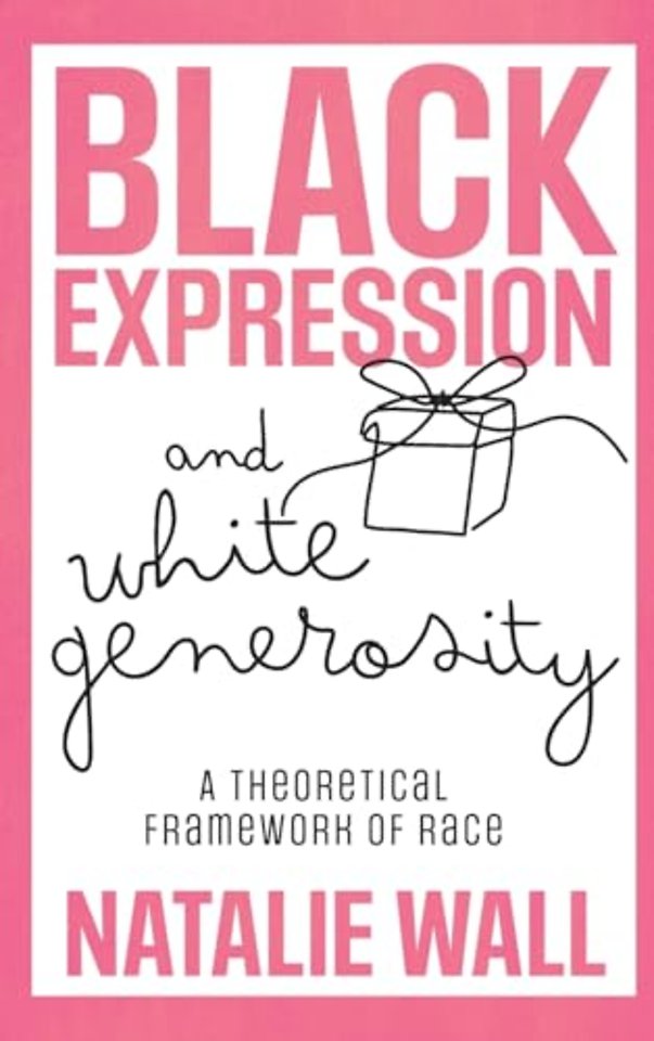 Black Expression and White Generosity – A Theoretical Framework of Race