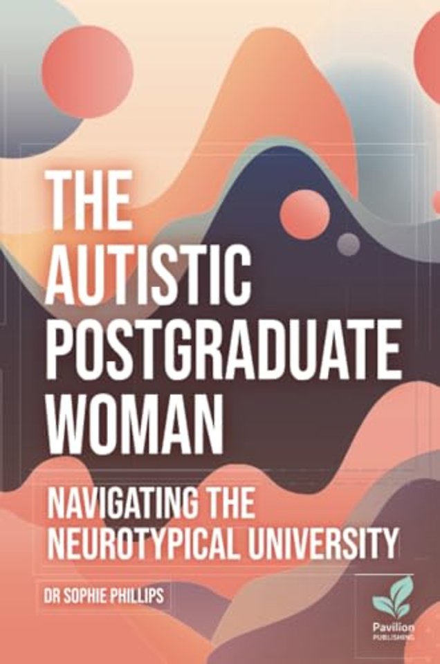 The Autistic Postgraduate Woman