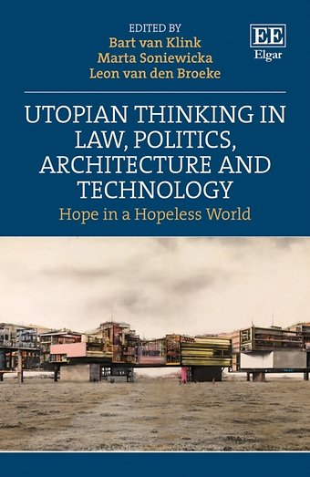 Utopian Thinking in Law, Politics, Architecture
