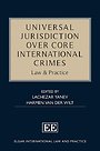 Universal Jurisdiction over Core International Crimes Universal Jurisdiction over Core International Crimes