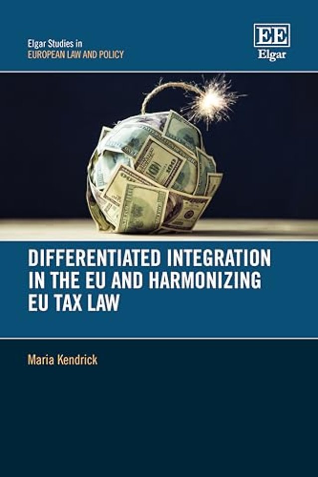 Differentiated Integration in the EU and Harmonizing EU Tax Law