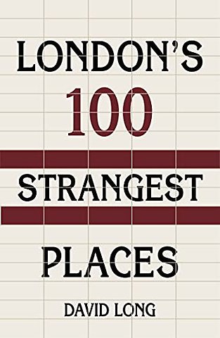 London's 100 Strangest Places