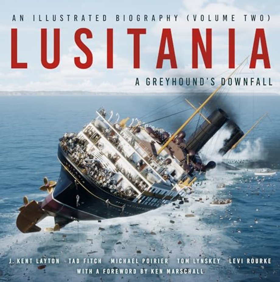 Lusitania: An Illustrated Biography (Volume Two)