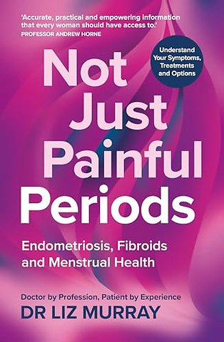 Not Just Painful Periods