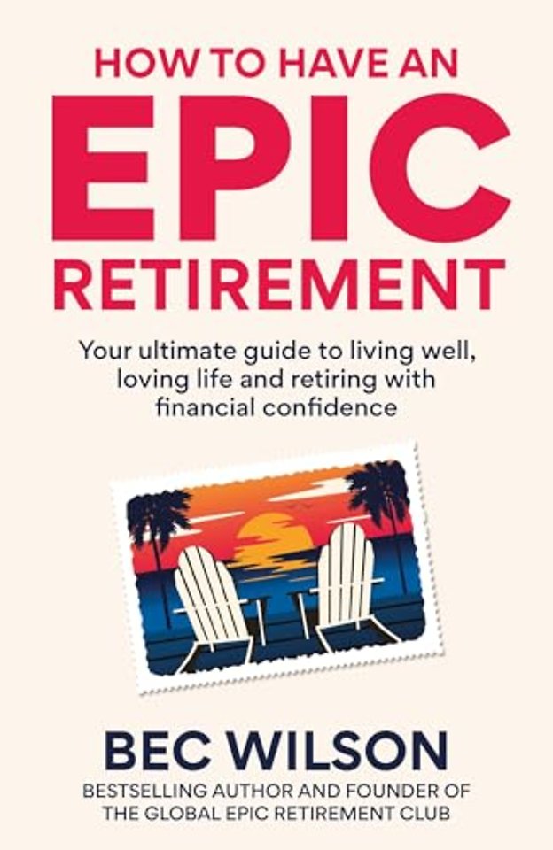 How to Have an Epic Retirement