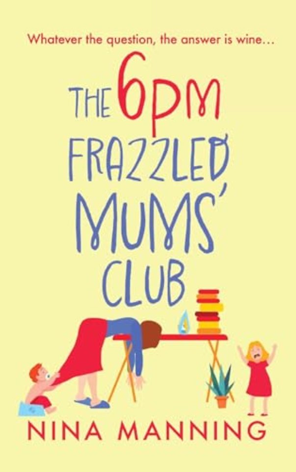 The 6pm Frazzled Mums' Club