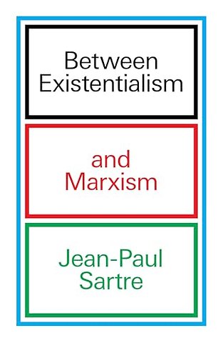 Between Existentialism and Marxism