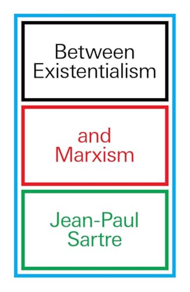 Between Existentialism and Marxism