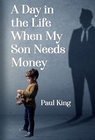 A Day in the Life When My Son Needs Money