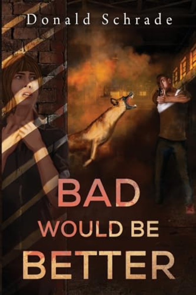 Bad Would Be Better
