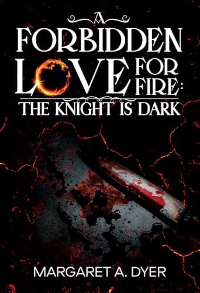 A Forbidden Love For Fire: The Knight is Dark