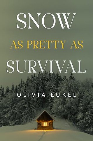 Snow As Pretty As Survival