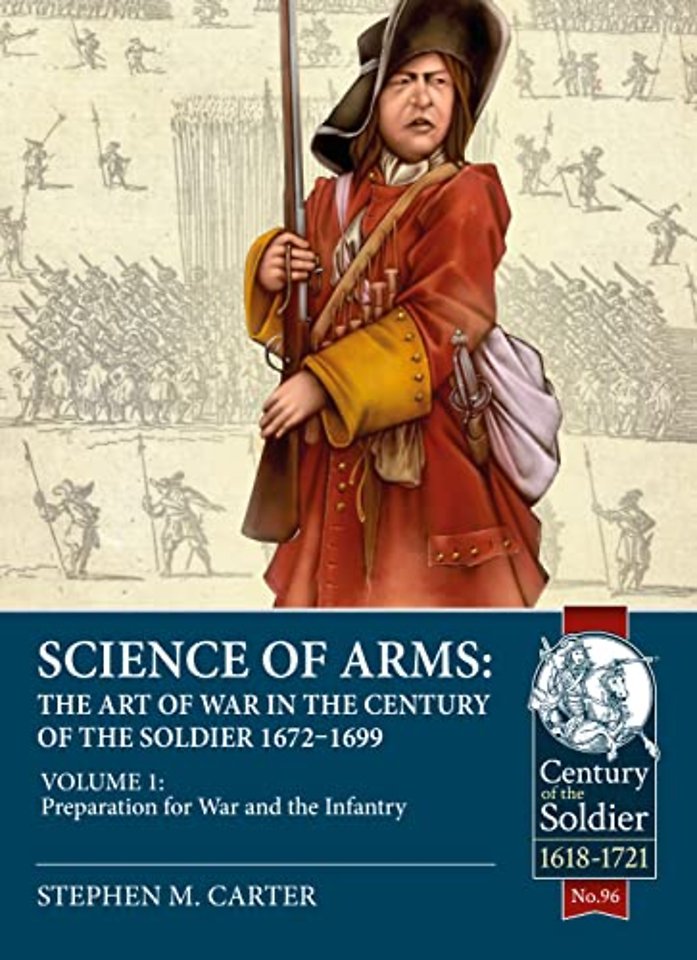 Science of Arms: The Art of War in the Century of the Soldier 1672 - 1699