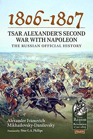 1806-1807 - Tsar Alexander's Second War with Napoleon